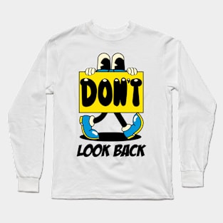 Don't Look BACK Long Sleeve T-Shirt